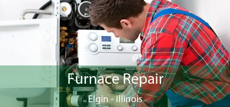 Furnace Repair Elgin - Illinois