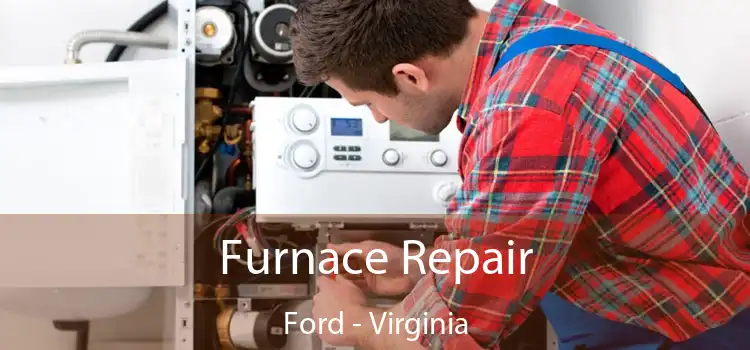 Furnace Repair Ford - Virginia