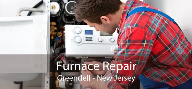 Furnace Repair Greendell - New Jersey