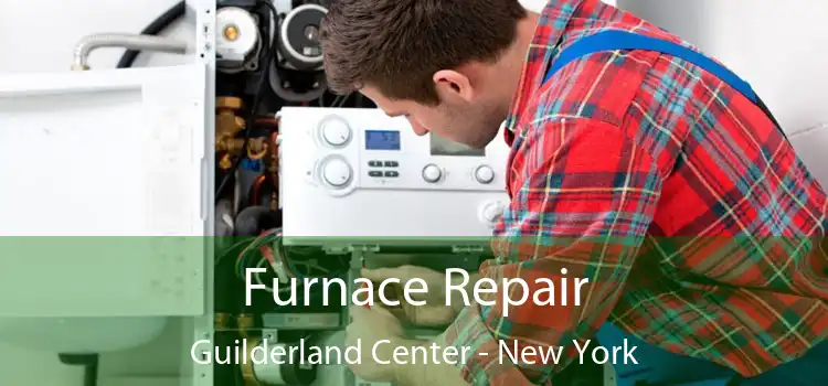 Furnace Repair Guilderland Center - New York