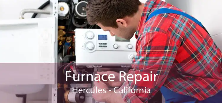 Furnace Repair Hercules - California