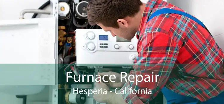 Furnace Repair Hesperia - California
