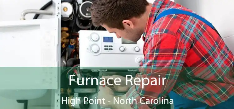 Furnace Repair High Point - North Carolina