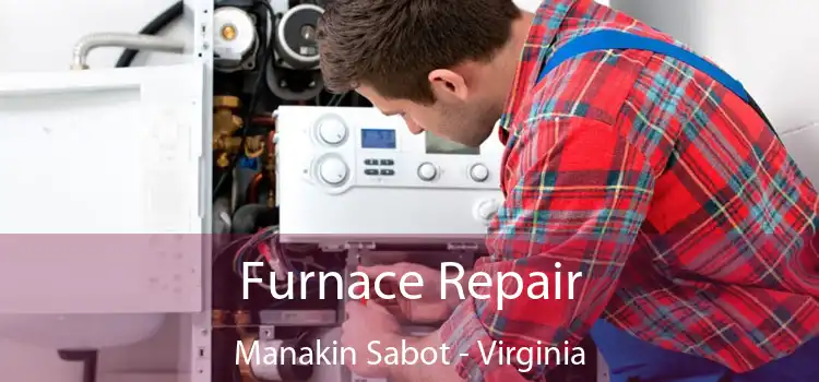 Furnace Repair Manakin Sabot - Virginia