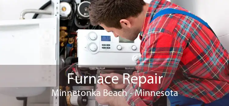 Furnace Repair Minnetonka Beach - Minnesota