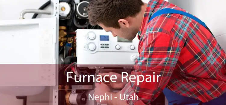 Furnace Repair Nephi - Utah