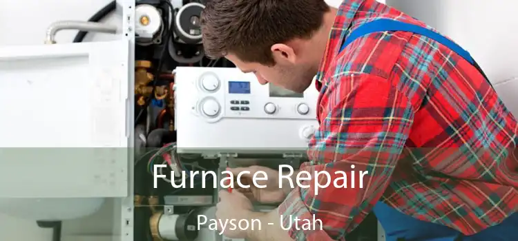 Furnace Repair Payson - Utah