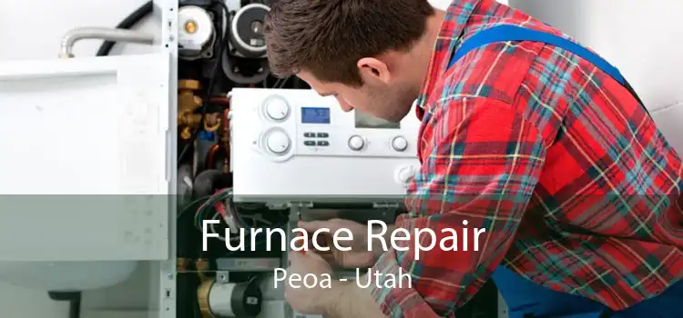 Furnace Repair Peoa - Utah