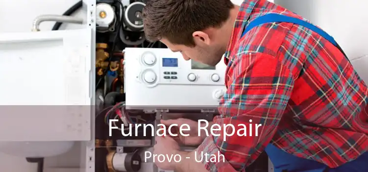 Furnace Repair Provo - Utah