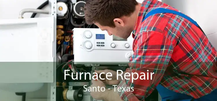 Furnace Repair Santo - Texas