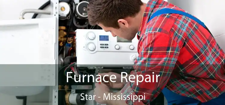 Furnace Repair Star - Mississippi