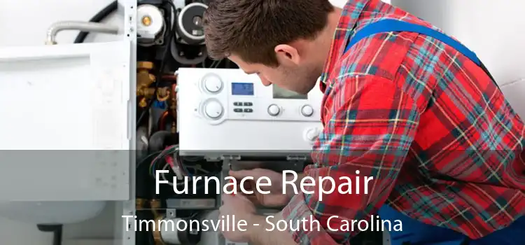 Furnace Repair Timmonsville - South Carolina