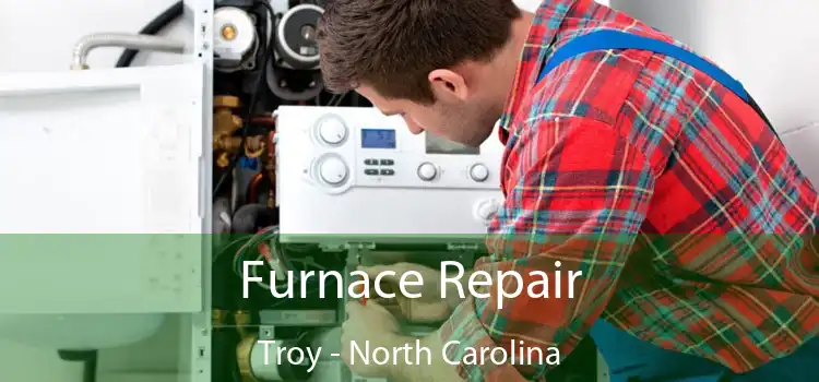 Furnace Repair Troy - North Carolina