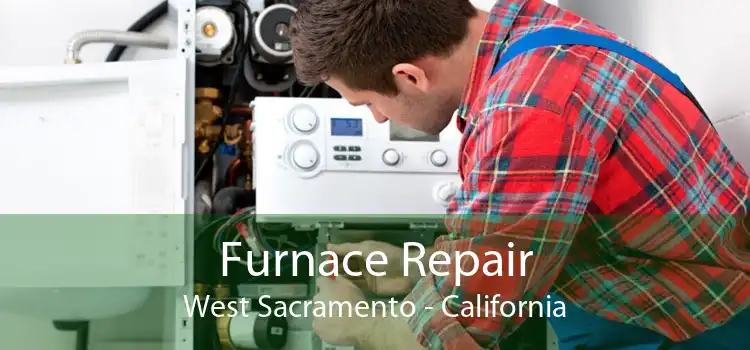 Furnace Repair West Sacramento - California