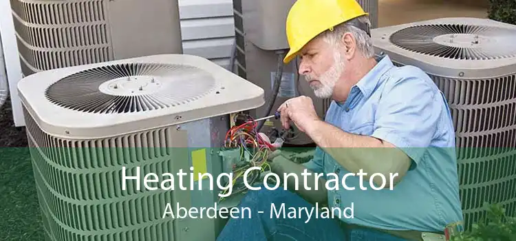Heating Contractor Aberdeen - Maryland
