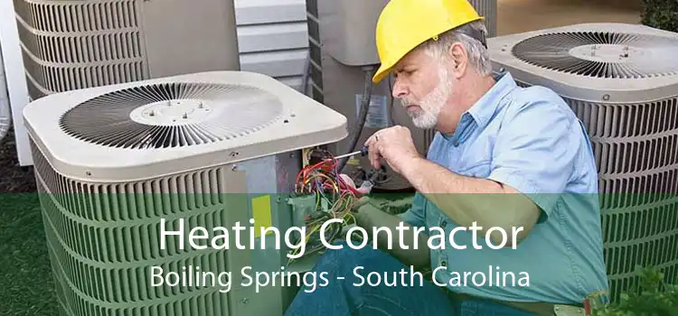 Heating Contractor Boiling Springs - South Carolina