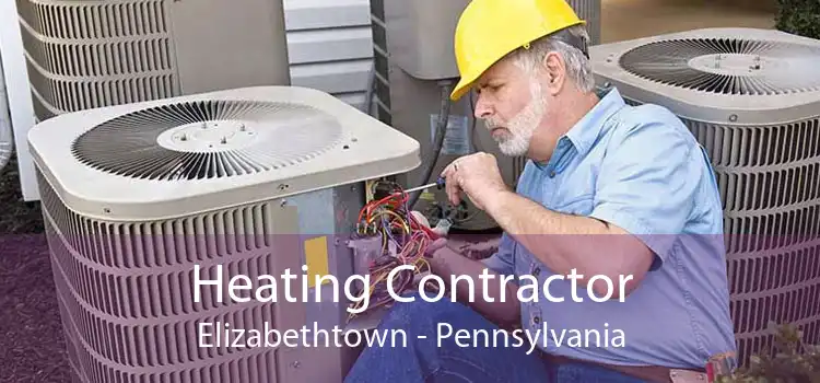 Heating Contractor Elizabethtown - Pennsylvania