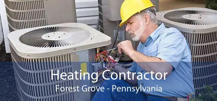 Heating Contractor Forest Grove - Pennsylvania