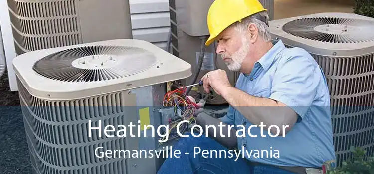 Heating Contractor Germansville - Pennsylvania