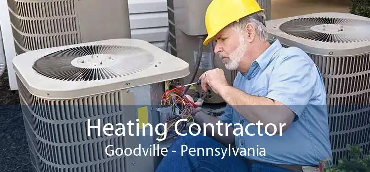 Heating Contractor Goodville - Pennsylvania