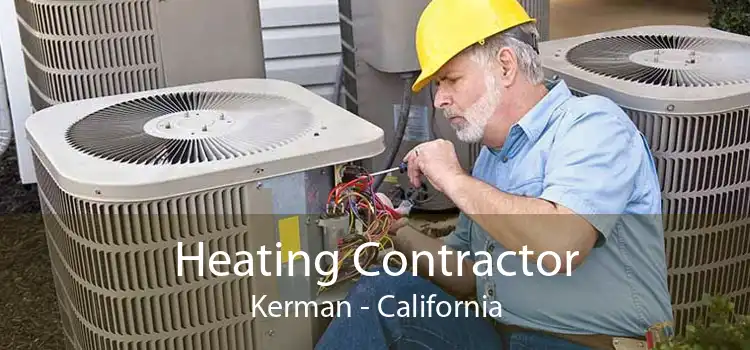 Heating Contractor Kerman - California