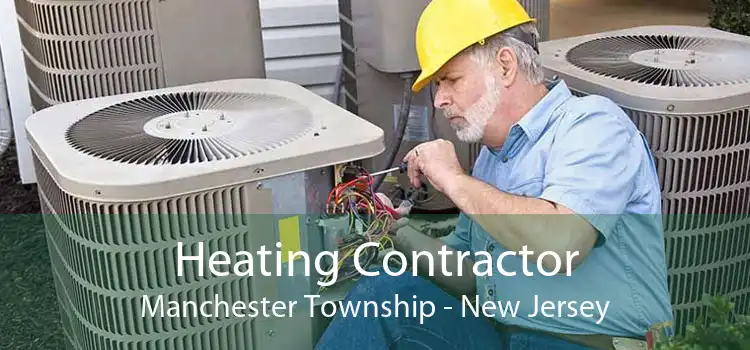Heating Contractor Manchester Township - New Jersey