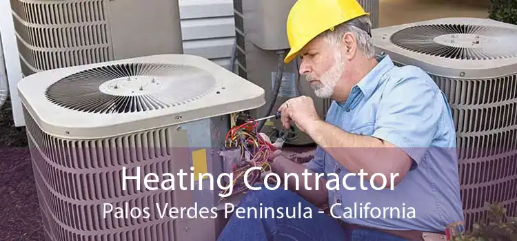 Heating Contractor Palos Verdes Peninsula - California