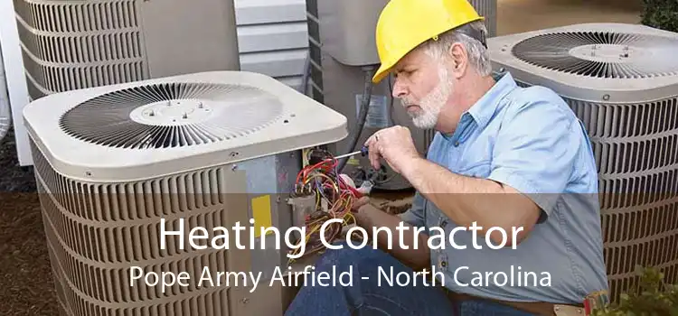 Heating Contractor Pope Army Airfield - North Carolina