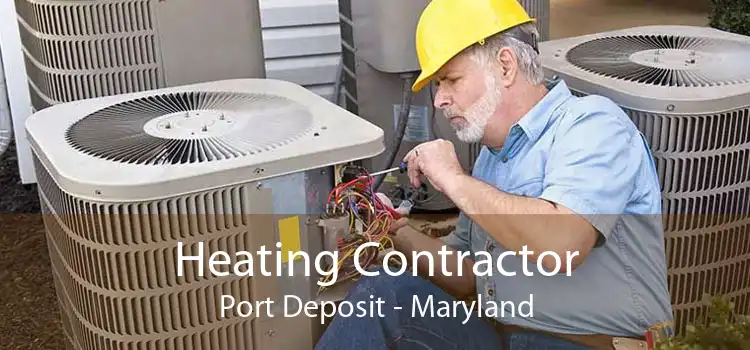 Heating Contractor Port Deposit - Maryland