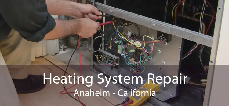 Heating System Repair Anaheim - California