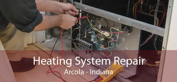 Heating System Repair Arcola - Indiana