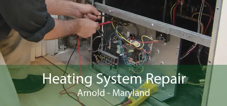 Heating System Repair Arnold - Maryland