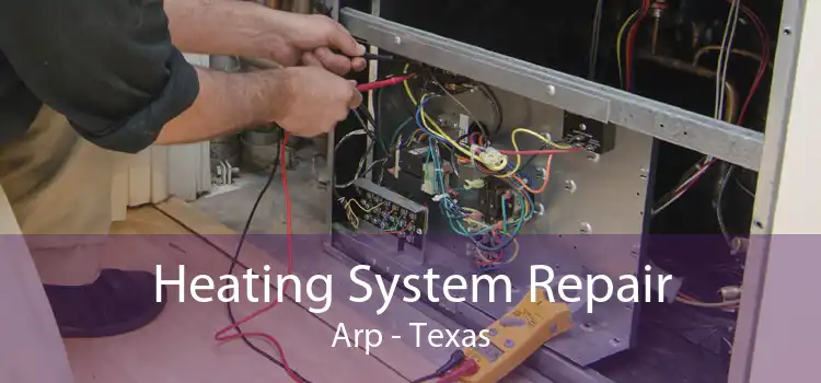 Heating System Repair Arp - Texas