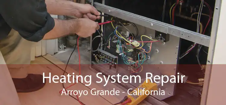 Heating System Repair Arroyo Grande - California