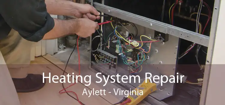 Heating System Repair Aylett - Virginia