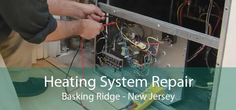 Heating System Repair Basking Ridge - New Jersey