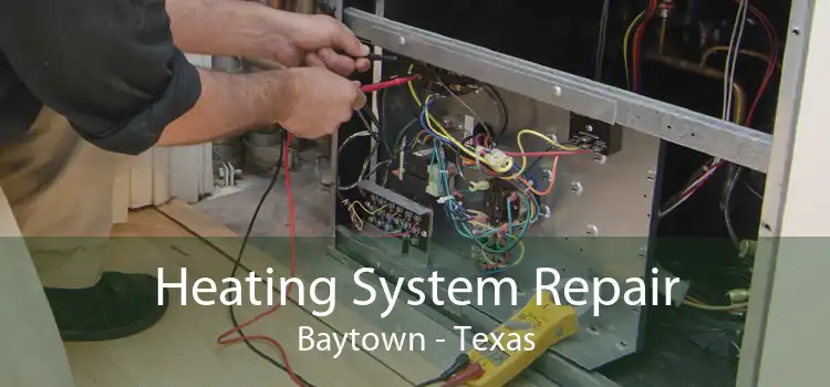 Heating System Repair Baytown - Texas