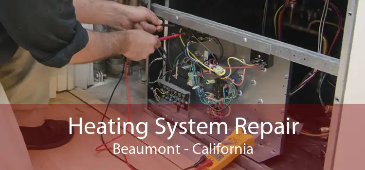 Heating System Repair Beaumont - California