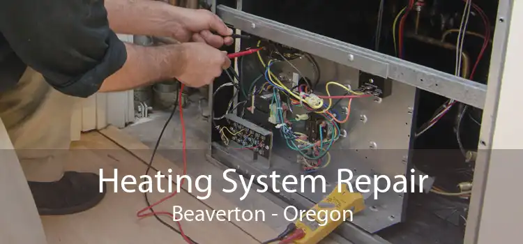 Heating System Repair Beaverton - Oregon