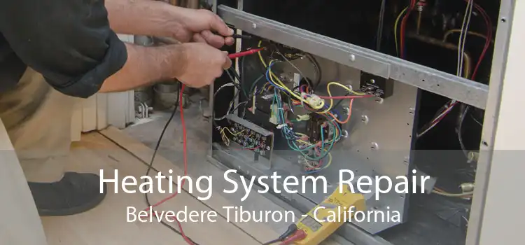Heating System Repair Belvedere Tiburon - California