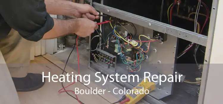 Heating System Repair Boulder - Colorado