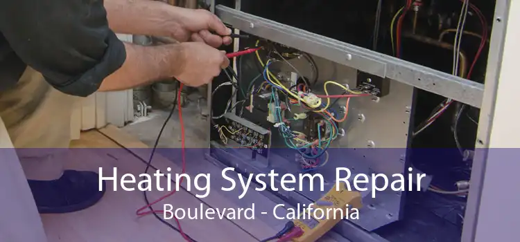 Heating System Repair Boulevard - California