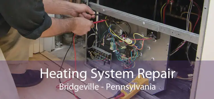 Heating System Repair Bridgeville - Pennsylvania