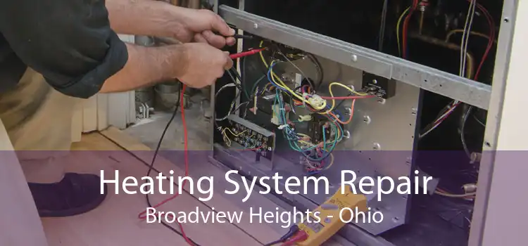 Heating System Repair Broadview Heights - Ohio