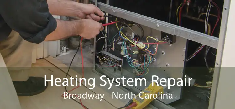 Heating System Repair Broadway - North Carolina