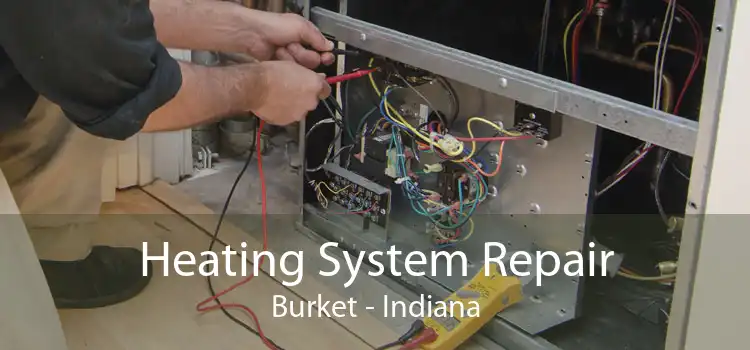 Heating System Repair Burket - Indiana