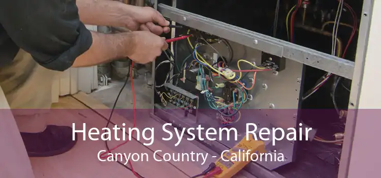 Heating System Repair Canyon Country - California
