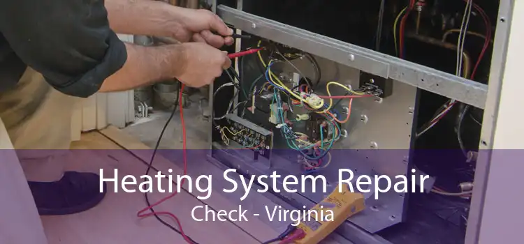 Heating System Repair Check - Virginia