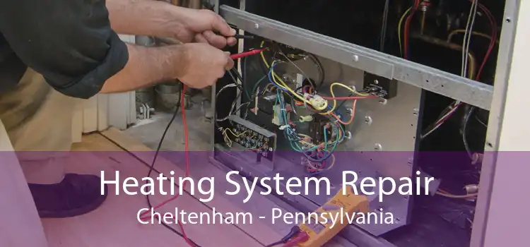 Heating System Repair Cheltenham - Pennsylvania