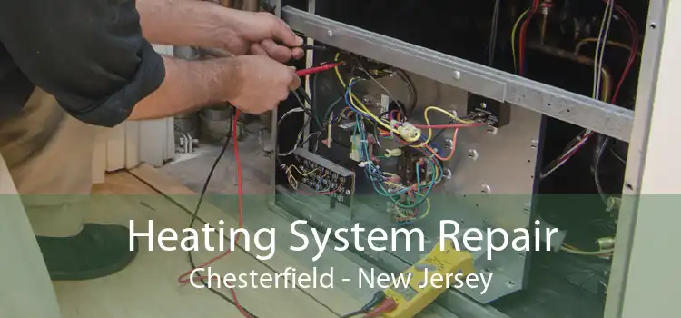 Heating System Repair Chesterfield - New Jersey